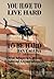 You Have to Live Hard to be Hard: One Man's Life in Special Operations