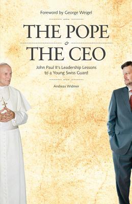 The Pope & The CEO: John Paul II's Leadership Lessons to a Young Swiss Guard (Paperback)