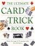 The Ultimate Card Trick Book: Master the Magic of over 70 Amazing Tricks