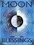 Moon Blessings: Drawing Inspiration and Power from the Moon (Pack)