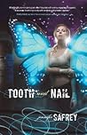 Tooth and Nail by Jennifer  Safrey Tooth and Nail by Jennifer  Safrey