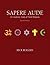 Sapere Aude by Rick    Rogers