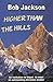 Higher Than the Hills by Bob Jackson