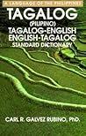Tagalog-English, English-Tagalog (Pilipino) Dictionary : A Language of the Philippines