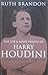The Life and Many Deaths of Harry Houdini