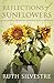Reflections of Sunflowers by Ruth Silvestre