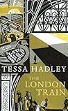 The London Train by Tessa Hadley