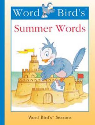 Word Bird's Summer Words (New Word Bird Library Word Birds Seasons)