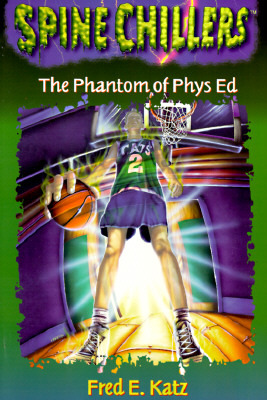 The Phantom of Phys Ed (Spinechillers Mysteries, #5)