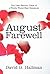 August Farewell: The Last S...