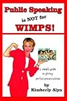 Public Speaking Is Not for Wimps Public Speaking Is Not for Wimps