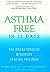 Asthma Free in 21 Days by Kathryn Shafer