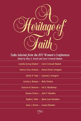 A Heritage of Faith: Talks Selected from the BYU Women's Conferences (Hardcover)