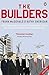 The Builders: How a Small Group of Property Developers Fuelled the Building Boom and Transformed Ireland