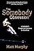The Somebody Obsession: A Nobody's Desperate Journey to Stardom