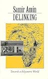 Delinking: Towards a Polycentric World