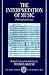 The Interpretation of Music: Philosophical Essays