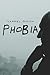 Phobia