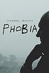 Phobia by Varrel Smith