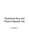 The Mysterious Key and What It Opened