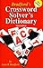 Crossword Solver's Dictionary by Anne R. Bradford