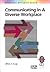 Communicating in a Diverse Workplace: A Practical Guide (Workplace Diversity Series)