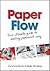 Paper Flow: Your Ultimate Guide to Making Paperwork Easy