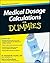 Medical Dosage Calculations for Dummies