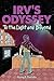 Irv's Odyssey: To the Light and Beyond (Book Two)