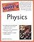 The Complete Idiot's Guide to Physics