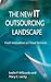 The New IT Outsourcing Landscape by Leslie P. Willcocks