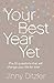 Your Best Year Yet!: Make the Next 12 Months Your Best Ever!
