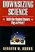 Downsizing Science by Kenneth M. Brown