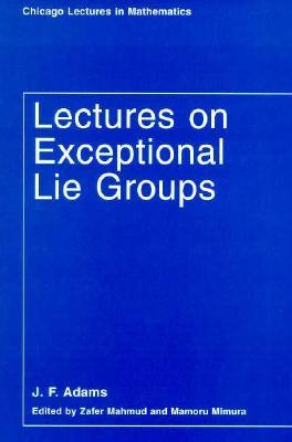 Lectures on Exceptional Lie Groups (Chicago Lectures in Mathematics)
