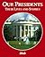 Our Presidents: Their Lives and Stories