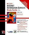 MCSE: Internet Information Server 4 Study Guide Exam 70-087 (With CD-ROM)