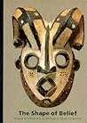 The Shape of Belief: African Art from the Dr. Michael R. Heide Collection