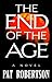 The End of the Age: A Novel