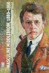 The Masculine Middlebrow, 1880-1950: What Mr. Miniver Read The Masculine Middlebrow, 1880-1950: What Mr. Miniver Read