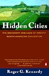 Hidden Cities: The Discovery and Loss of Ancient North American Civilization