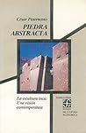 Piedra abstracta : la escultura inca. Una visión contemporánea (Colección Tierra firme) (Spanish Edition) Piedra abstracta : la escultura inca. Una visión contemporánea (Colección Tierra firme) (Spanish Edition)