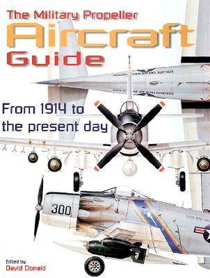 The Military Propeller Aircraft Guide (Hardcover)