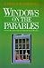 Windows on the Parables