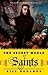 The Secret World of Saints: Inside the Catholic Church and the Mysterious Process of Anointing the Holy Dead