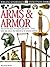 Arms & Armor (Eyewitness Books)