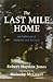 The Last Mile Home: An Anthology of Addiction and Recovery