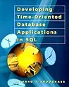Developing Time-Oriented Database Applications in SQL (The Morgan Kaufmann Series in Data Management Systems) Developing Time-Oriented Database Applications in SQL (The Morgan Kaufmann Series in Data Management Systems)