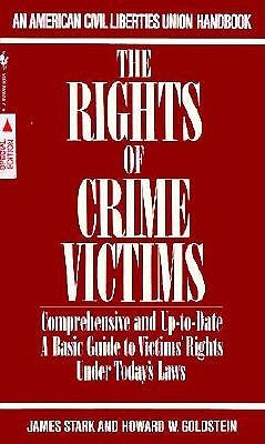 The Rights of Crime Victims: A Basic Guide to Victims' Rights Under Today's Laws (ACLU Handbook)