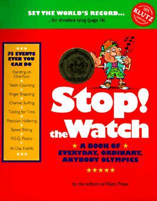 Stop! the watch : a book of everyday, ordinary, anybody Olympics (Paperback)