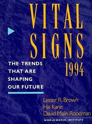 Vital Signs 1994: The Trends That Are Shaping Our Future (Paperback)